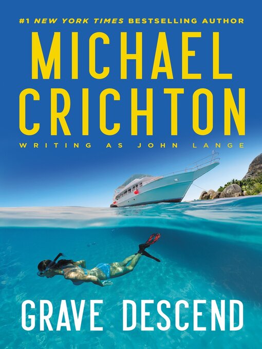 Title details for Grave Descend by Michael Crichton writing as John Lange™ - Wait list